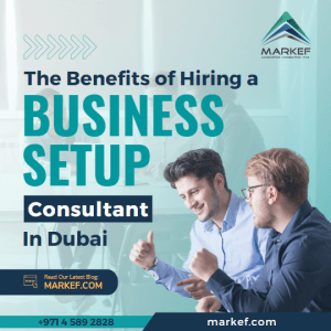 Hiring a Business Setup Consultant in Dubai