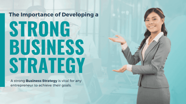 The Importance of Developing a Strong Business Strategy