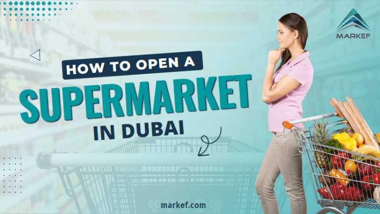 How to Open a Supermarket in Dubai