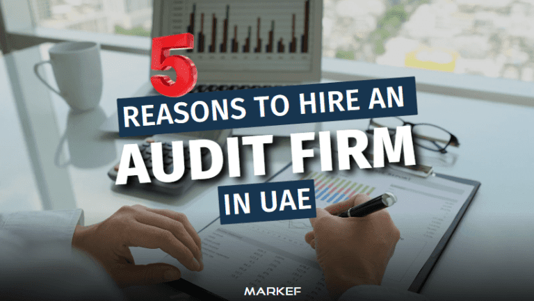 Top 5 Reasons to Hire an Audit Firm in UAE
