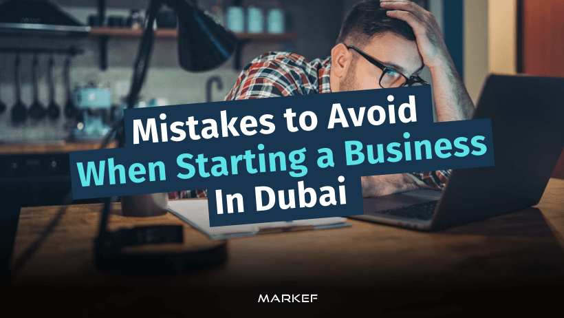 Mistakes to Avoid When Starting a Business In Dubai