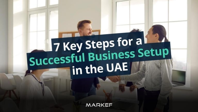 7 Key Steps for a Successful Business Setup in the UAE